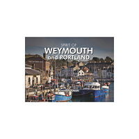 PiXZ Books Spirit of Weymouth and Portland (inbunden, eng)