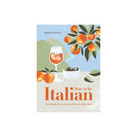 Smith Street Books How to Be Italian (inbunden, eng)