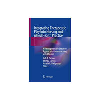 Springer International Publishing AG Integrating Therapeutic Play Into Nursing and Allied Health Practice (häftad, eng)