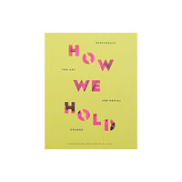 Verlag der Buchhandlung Walther Konig How We Hold (häftad, eng)