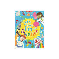Miles Kelly Publishing Ltd Let's have Fun with Science (inbunden, eng)