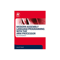 Elsevier Science Publishing Co Inc Modern Assembly Language Programming with the ARM Processor (häftad, eng)