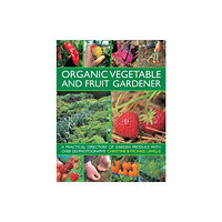 Anness publishing Organic Vegetable and Fruit Gardener (inbunden, eng)