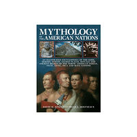 Anness publishing Mythology of the American Nations (häftad, eng)