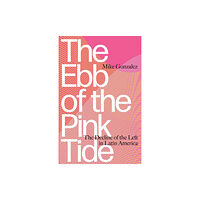 Pluto Press The Ebb of the Pink Tide (häftad, eng)