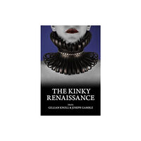 Arizona Center for Medieval & Renaissance Studies, The Kinky Renaissance (häftad, eng)