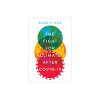 Oxford University Press Inc The Fight for Climate after COVID-19 (inbunden, eng)