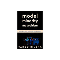 Oxford University Press Inc Model Minority Masochism (häftad, eng)