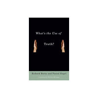 Columbia university press What's the Use of Truth? (häftad, eng)