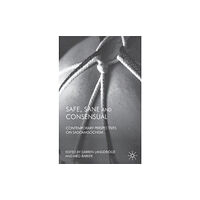 Palgrave macmillan Safe, Sane and Consensual (häftad, eng)