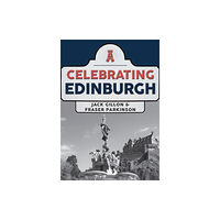 Amberley Publishing Celebrating Edinburgh (häftad, eng)