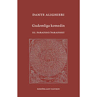 Dante Alighieri Gudomliga komedin. III Paradiso / Paradiset (inbunden)