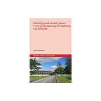 Four Courts Press Ltd Farming and society since 1700 in the barony of Carbury, Co. Kildare (häftad, eng)