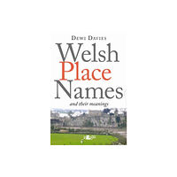 Y Lolfa Welsh Place Names and Their Meanings (häftad, eng)