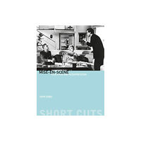 Wallflower Press Mise–en–scene – Film Style and Interpretation (häftad, eng)