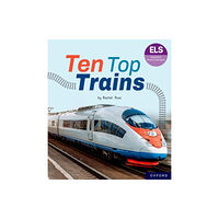 Oxford University Press Essential Letters and Sounds: Essential Phonic Readers: Oxford Reading Level 6: Ten Top Trains (häftad, eng)