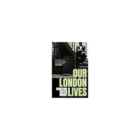Christine Dwyer Hickey Our London Lives (pocket, eng)