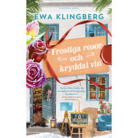 Ewa Klingberg Frostiga rosor och kryddat vin (pocket)