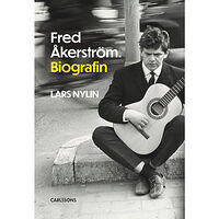 Carlsson Fred Åkerström : biografin (inbunden)