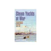 Pen & Sword Books Ltd Steam Yachts at War (inbunden, eng)