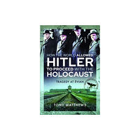 Pen & Sword Books Ltd How the World Allowed Hitler to Proceed with the Holocaust (häftad, eng)