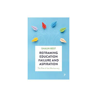 Bristol University Press Reframing Education Failure and Aspiration (inbunden, eng)