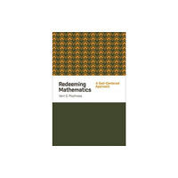 Crossway Books Redeeming Mathematics (häftad, eng)