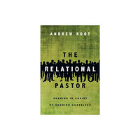 Intervarsity press The Relational Pastor – Sharing in Christ by Sharing Ourselves (häftad, eng)