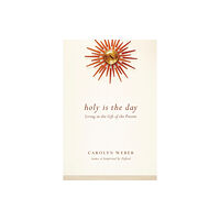 Intervarsity press Holy Is the Day – Living in the Gift of the Present (häftad, eng)