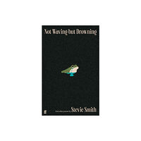 Stevie Smith Not Waving but Drowning and other poems (inbunden, eng)