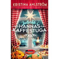 Kristina Ahlström Julstök i Hannas kaffestuga (inbunden)