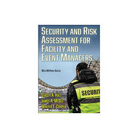 Human Kinetics Publishers Security and Risk Assessment for Facility and Event Managers (häftad, eng)