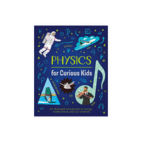 Arcturus publishing ltd Physics for Curious Kids (inbunden, eng)