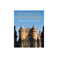 Royal Collection Trust The Palace of Holyroodhouse (inbunden, eng)