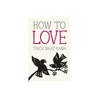 Parallax Press How to Love (häftad, eng)