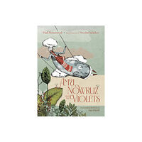 Archipelago Books Amu Nowruz and His Violets (inbunden, eng)