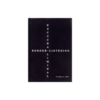 Contingent Sounds Border-Listening/Escucha-Liminal - Volume 2 (inbunden, eng)