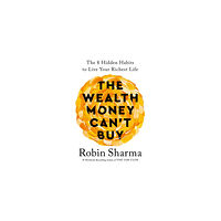 Robin Sharma The Wealth Money Can't Buy (häftad, eng)