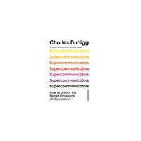 Charles Duhigg Supercommunicators (häftad, eng)