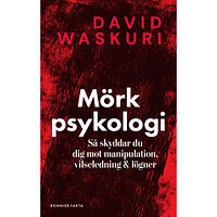 David Waskuri Mörk psykologi : så skyddar du dig mot manipulation, vilseledning & lögner (bok, kartonnage)