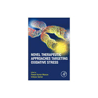 Elsevier Science & Technology Novel Therapeutic Approaches Targeting Oxidative Stress (häftad, eng)