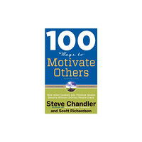 Red Wheel/Weiser 100 Ways to Motivate Others (häftad, eng)