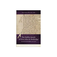 Four Courts Press Ltd The Dublin Annals of Prior John de Pembridge (inbunden, eng)