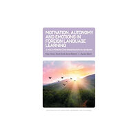 Multilingual Matters Motivation, Autonomy and Emotions in Foreign Language Learning (häftad, eng)