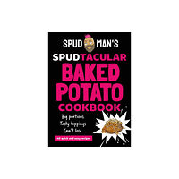 HarperCollins Publishers Spud Man's Spudtacular Baked Potato Cookbook (inbunden, eng)