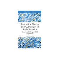 Taylor & francis ltd Postcritical Theory and Curriculum in Latin America (inbunden, eng)