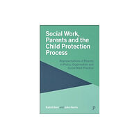 Bristol University Press Social Work, Parents and the Child Protection Process (häftad, eng)