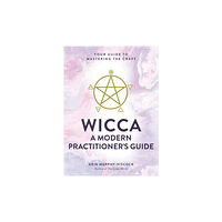 Adams Media Corporation Wicca: A Modern Practitioner's Guide (inbunden, eng)