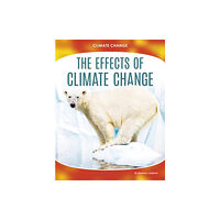 North Star Editions Climate Change: The Effects of Climate Change (häftad, eng)