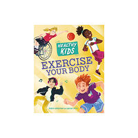 Hachette Children's Group Healthy Kids: Exercise Your Body (häftad, eng)